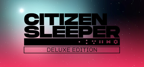 Citizen Sleeper: Deluxe Edition