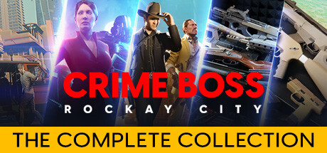 Crime Boss: Rockay City - The Complete Collection