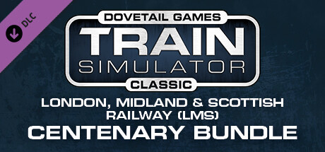 Train Simulator Classic: London, Midland and Scottish Railway (LMS) - Centenary Bundle