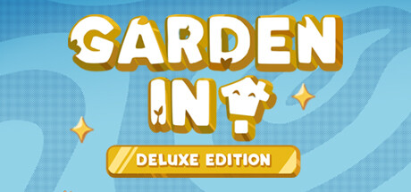 Garden In! - Deluxe Edition