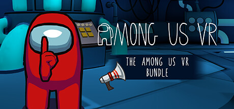 Among Us VR: The Among Us VR Bundle