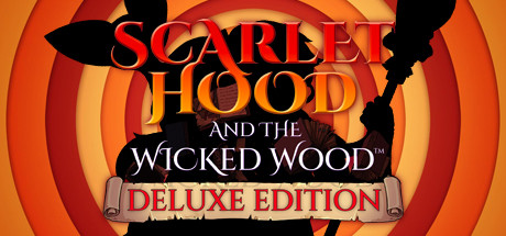 Scarlet Hood and the Wicked Wood - Deluxe Edition