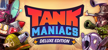 Tank Maniacs: Deluxe Edition