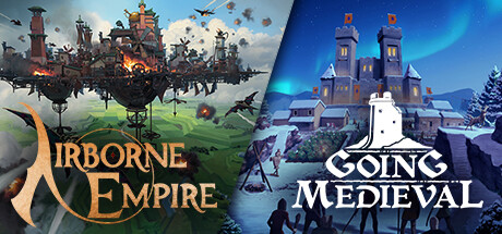 Going Medieval & Airborne Empire