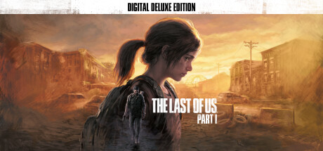 The Last of Us™ Part I Digital Deluxe Edition