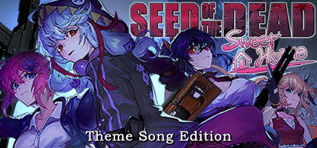 Seed of the Dead: Sweet Home Theme Song Edition