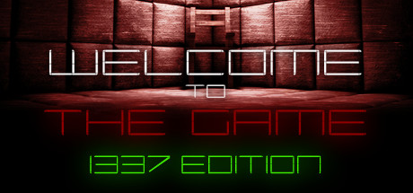 Welcome to the Game - 1337 Edition