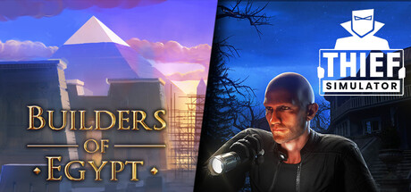 Builders of Egypt and Thief Simulator