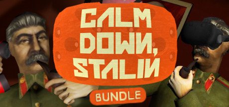 Calm Down, Stalin + Calm Down, Stalin - VR