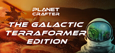 Planet Crafter: The Galactic Terraformer Edition