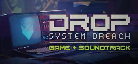 DROP - System Breach + Soundtrack