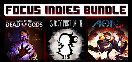 FOCUS INDIES BUNDLE - Curse of the Dead Gods + Shady Part of Me + Aeon Must Die!