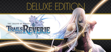 The Legend of Heroes: Trails into Reverie Deluxe Edition