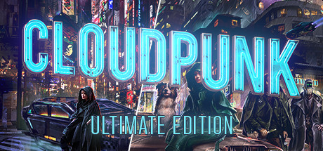 Cloudpunk: Ultimate Edition