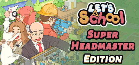 Let's School - Super Headmaster Edition