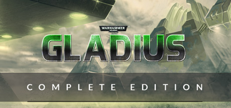 Warhammer 40,000: Gladius Complete Edition