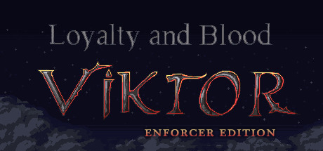 Loyalty and Blood: Viktor Origins Enforcer Edition