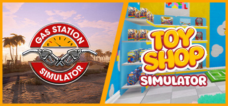 Gas Station Simulator and Toy Shop Simulator