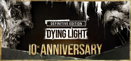 Dying Light: Definitive 10th Anniversary Edition