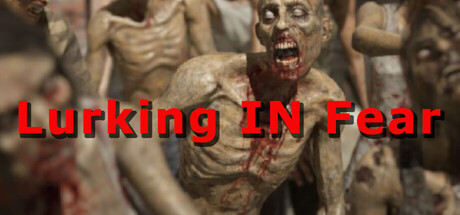 Lurking In Fear