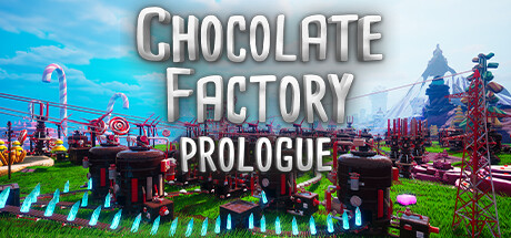 Chocolate Factory: Prologue