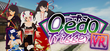 Oedo Trigger VR!!