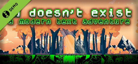 [I] doesn't exist - a modern text adventure Demo