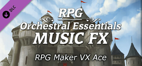 RPG Maker VX Ace - RPG Orchestral Essentials Music FX