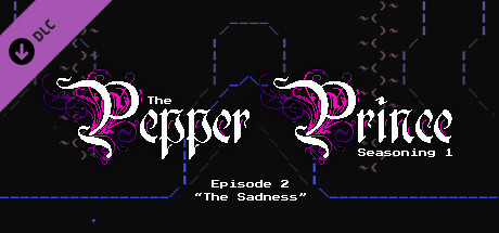 The Pepper Prince: Episode 2 - The Sadness