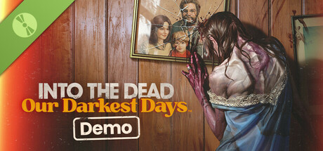 Into the Dead: Our Darkest Days Demo