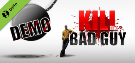 Kill The Bad Guy Demo