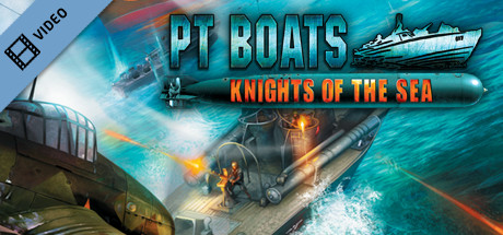 PT Boats: Knights of the Sea Trailer