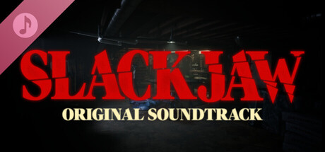SLACKJAW Soundtrack