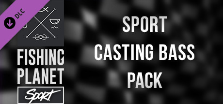 Fishing Planet: Sport Casting Bass Pack