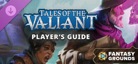 Fantasy Grounds - Tales of the Valiant: Players Guide