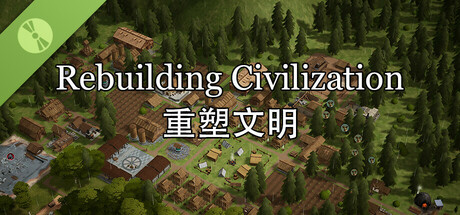 重塑文明 Rebuilding Civilization Demo