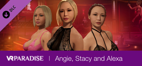 VR Paradise - Strippers Pack : Angie, Stacy and Alexa