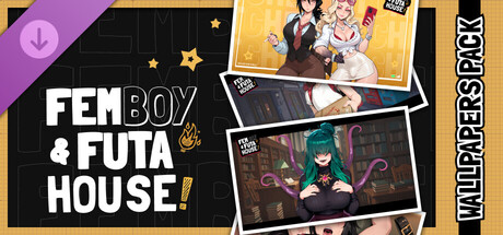 FEMBOY FUTA HOUSE - Wallpapers Pack