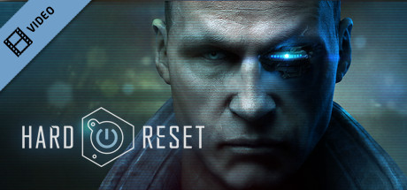 Hard Reset Story Trailer