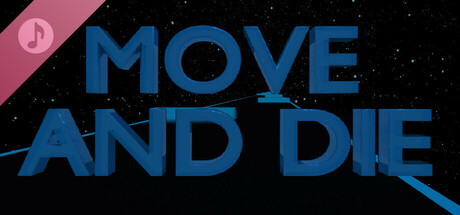MOVE AND DIE Soundtrack