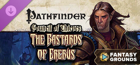 Fantasy Grounds - Pathfinder RPG - Council of Thieves Adventure Path (1 of 6) - The Bastards of Erebus