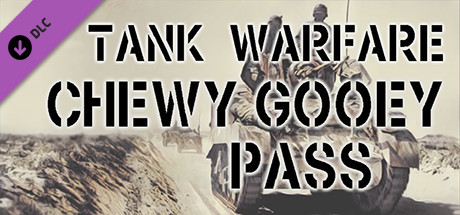 Tank Warfare: Chewy Gooey Pass