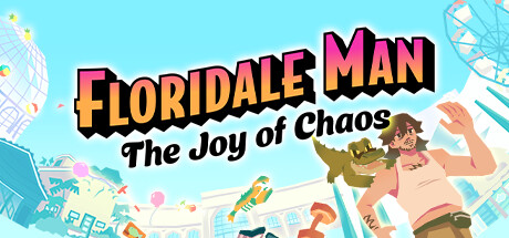 Floridale Man: The Joy of Chaos