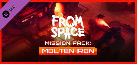 From Space - Mission Pack: Molten Iron