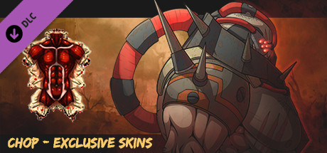 CHOP - Exclusive Skins