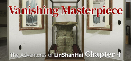 The Adventures of LinShanHai - Chapter4:Vanishing Masterpiece