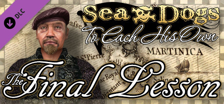 Sea Dogs: To Each His Own - The Final Lesson