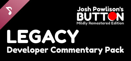 Josh Powlison's BUTTON: Legacy Edition Developer Commentary Pack