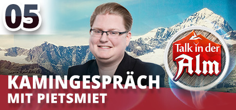 Talk in der Alm: #05.2 Kamingespräch mit PietSmiet