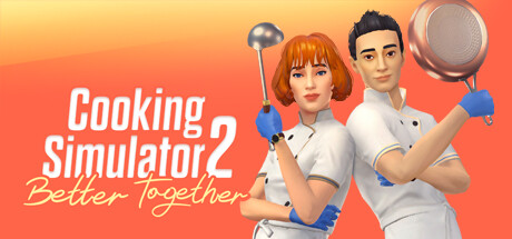 Cooking Simulator 2: Better Together